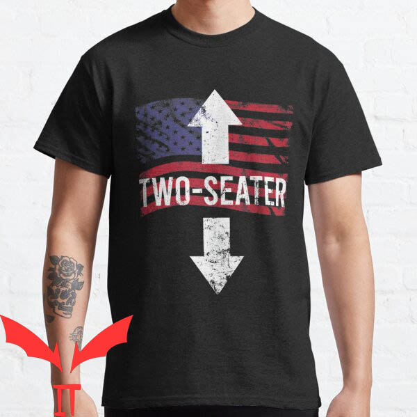 Two Seater T-shirt Funny Joke Too Fat American Flag Retro Two Seater T-shirt Funny Joke Too Fat American Flag Retro