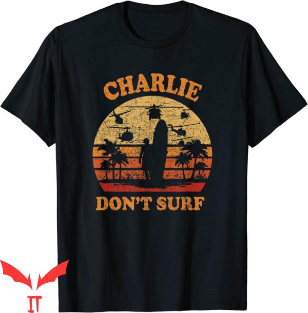 Vietnam War T-Shirt Charlie Don’t Surf Military Vietnam War