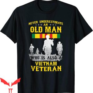 Vietnam War T-Shirt Never Underestimate An Old Man Gift