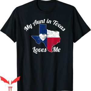 What Is My Mom’s Cousin To Me T-Shirt Aunt In Texas Loves Me