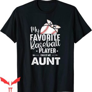 What Is My Mom’s Cousin To Me T-Shirt Favorite Baseball Player