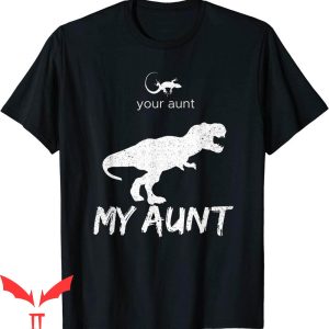 What Is My Mom’s Cousin To Me T-Shirt Your Aunt My Aunt