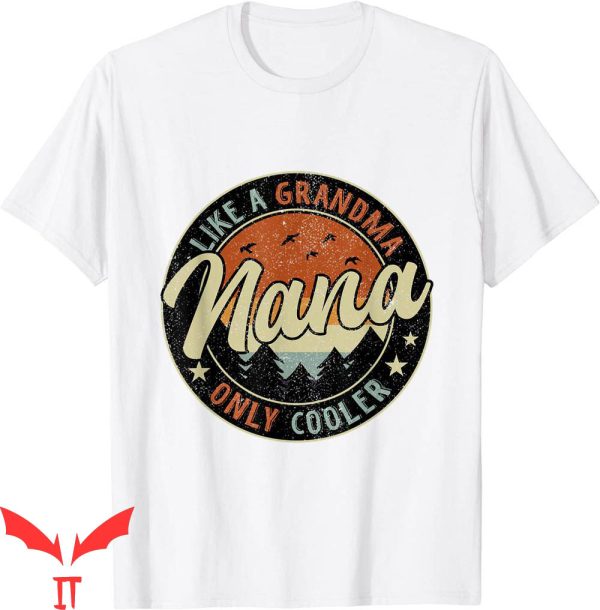 Worlds Best Grandma T-shirt Nana Like A Grandma Only Cooler