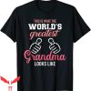 Worlds Best Grandma T-shirt What The World’s Greatest Grandma