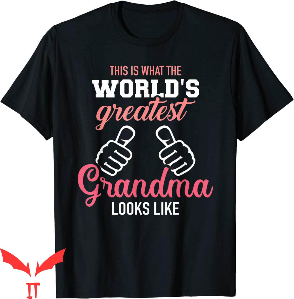 Worlds Best Grandma T-shirt What The World's Greatest Grandma