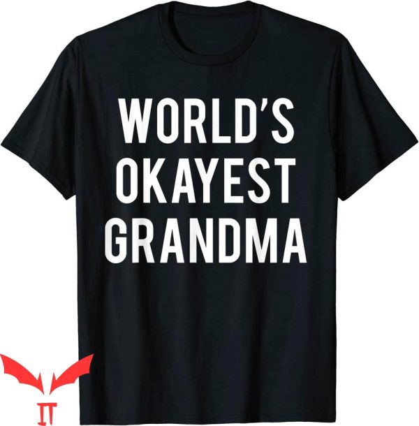 Worlds Best Grandma T-shirt World’s Okayest Grandma T-shirt