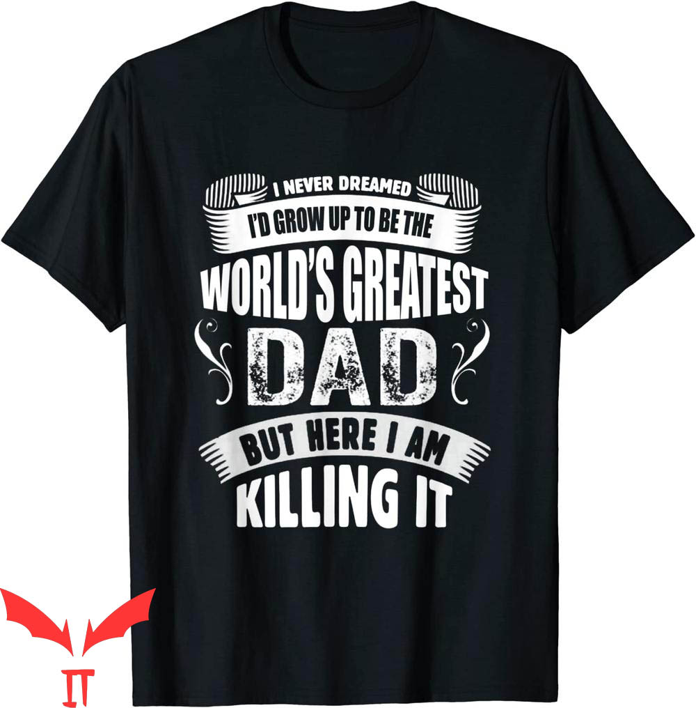 World's Greatest Dad T-Shirt Father's Day Gift Trendy Tee