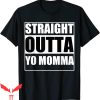 Yo Momma Jokes Wow T-Shirt Straight Outta Funny Joke
