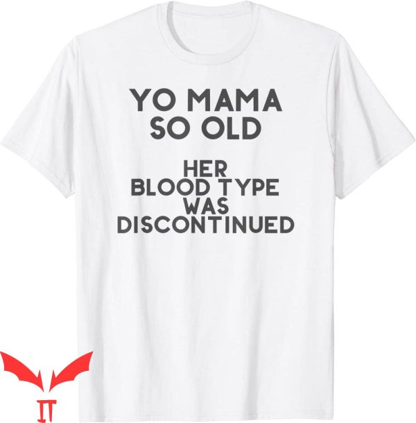 Yo Momma Jokes Wow T-Shirt Yo Mama So Old Her Blood Type