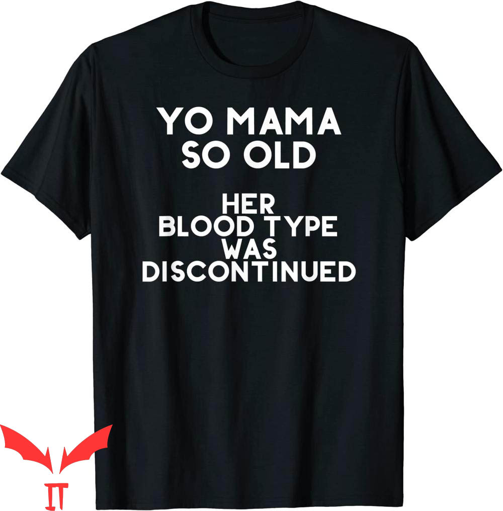 Yo Momma Jokes Wow T-Shirt Yo Mama So Old Her Blood Type Was