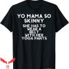 Yo Momma Jokes Wow T-Shirt Yo Mama So Skinny She Has To Wear