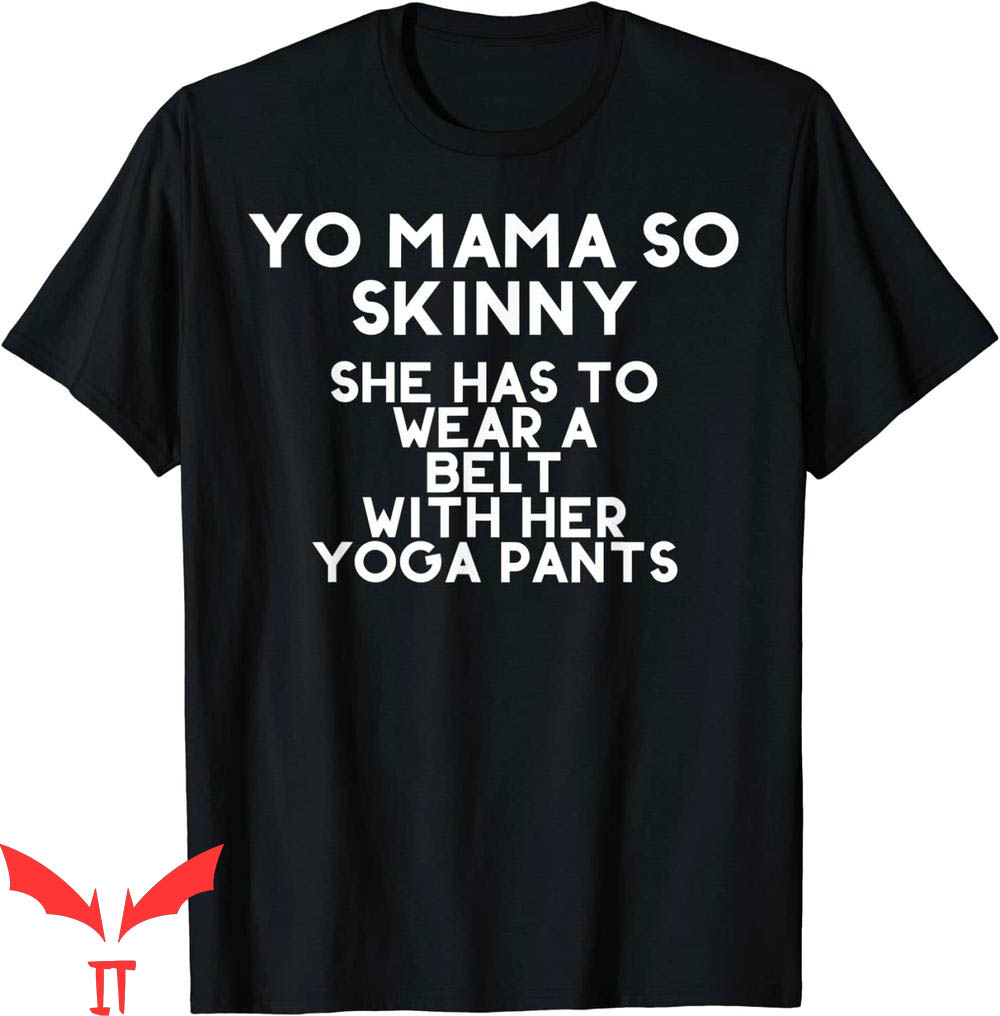 Yo Momma Jokes Wow T-Shirt Yo Mama So Skinny She Has To Wear