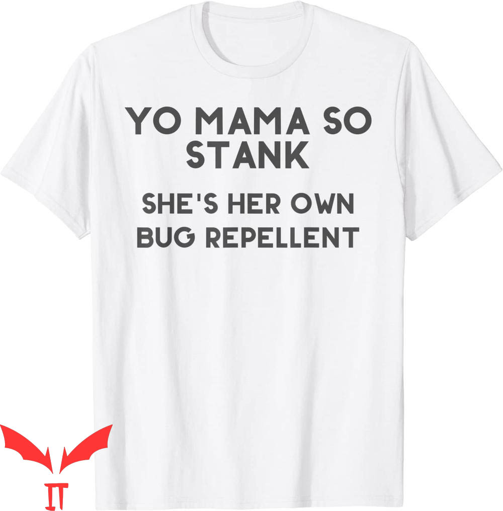 Yo Momma Jokes Wow T-Shirt Yo Mama So Stank Bug Repellent