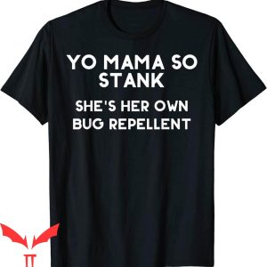 Yo Momma Jokes Wow T-Shirt Yo Mama So Stank Sher's Her Own