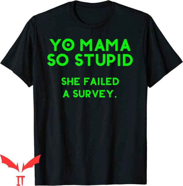 Yo Momma Jokes Wow T-Shirt Yo Mama So Stupid She Failed