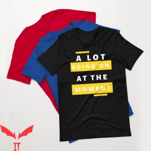 A Lot Going On At The Moment T-Shirt For Mom Cute Tee