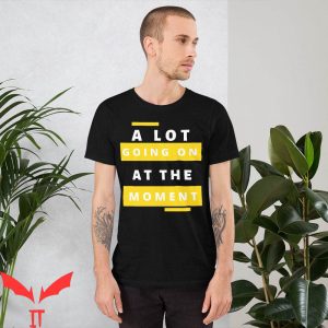 A Lot Going On At The Moment T-Shirt For Mom Cute Tee