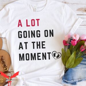 A Lot Going On At The Moment T-Shirt Pregnancy Announcement
