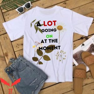 A Lot Going On At The Moment T-Shirt Summer Funny Tee
