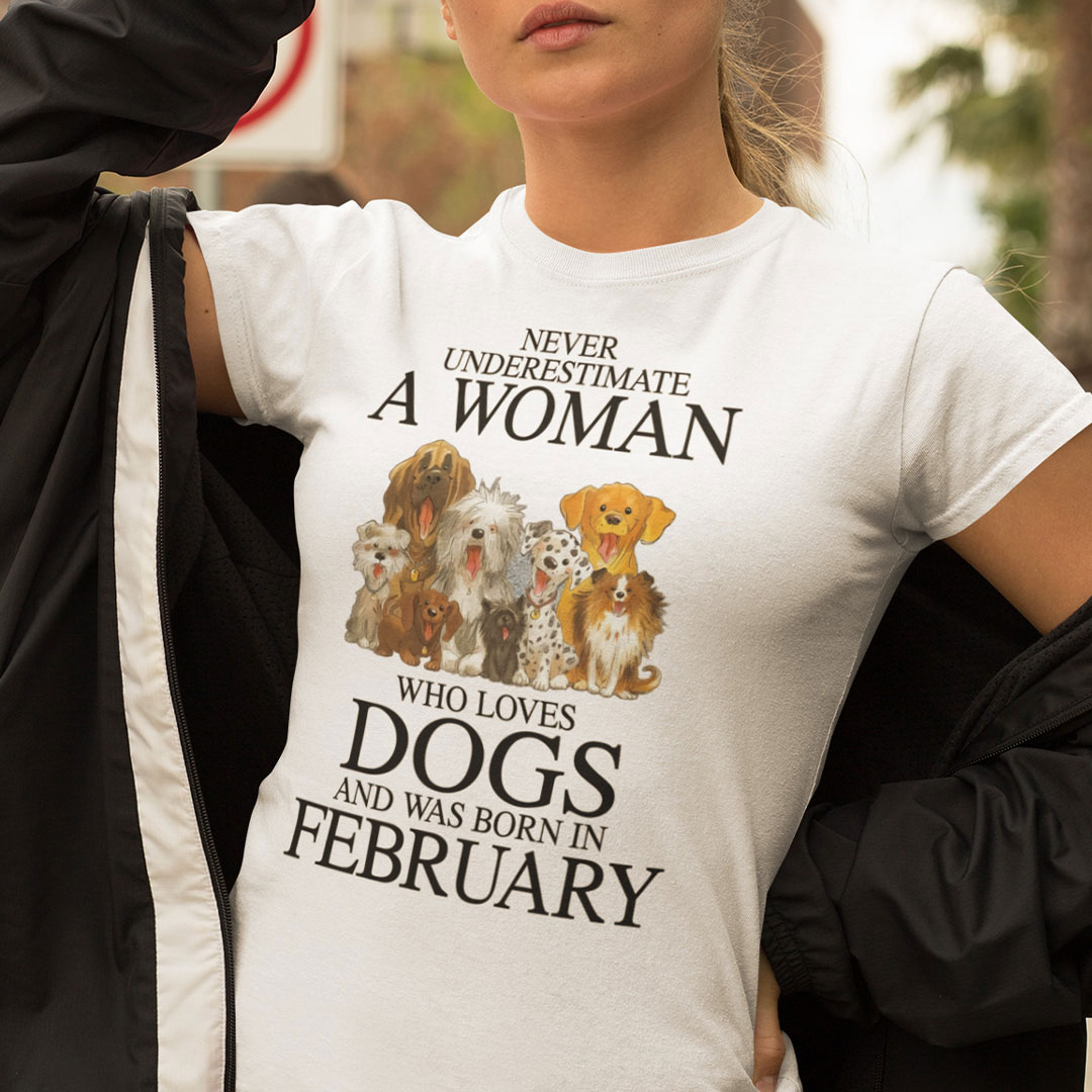 A Woman Who Loves Dogs And Was Born In February Shirt A Woman Who Loves Dogs And Was Born In February Shirt