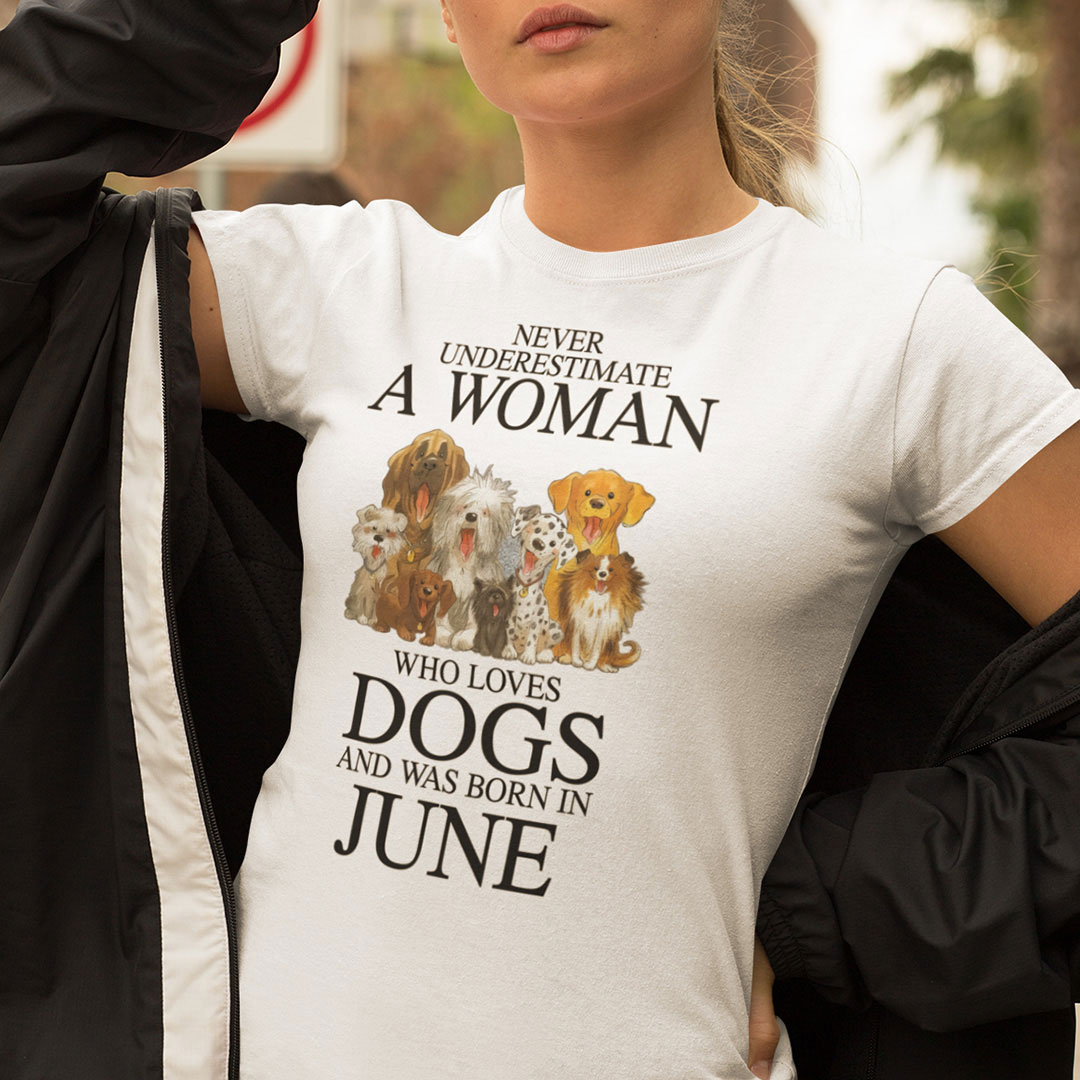 A Woman Who Loves Dogs And Was Born In June Shirt A Woman Who Loves Dogs And Was Born In June Shirt