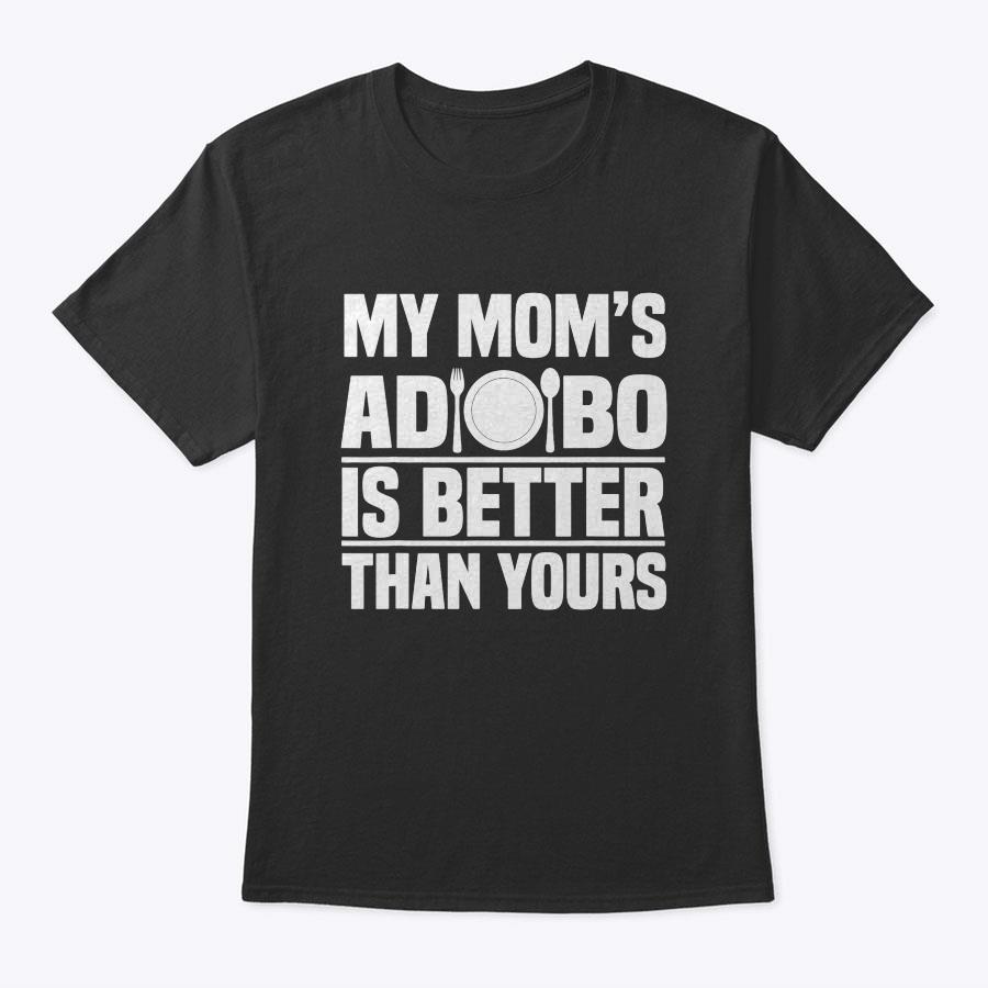Adobo Filipino Pinoy Chicken Pork Cuisine Mother's Day T-Shirt Adobo Filipino Pinoy Chicken Pork Cuisine Mother's Day T-Shirt