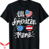 American Mama T-Shirt All Flag 4th Of July Patriotic
