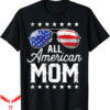 American Mama T-Shirt All July Mothers Day Sunglasses Family