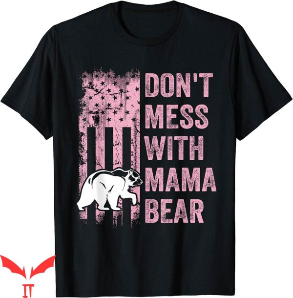 American Mama T-Shirt Funny Dont Mess With Bear USA Flag