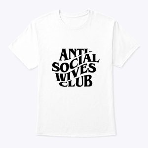 Anti Social Wives Club Mother's Day Funny Wife T-Shirt