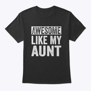 Awesome Like My Aunt T-Shirt