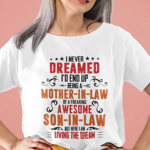 Awesome Mother In Law T Shirt Of A Freaking Son In Law