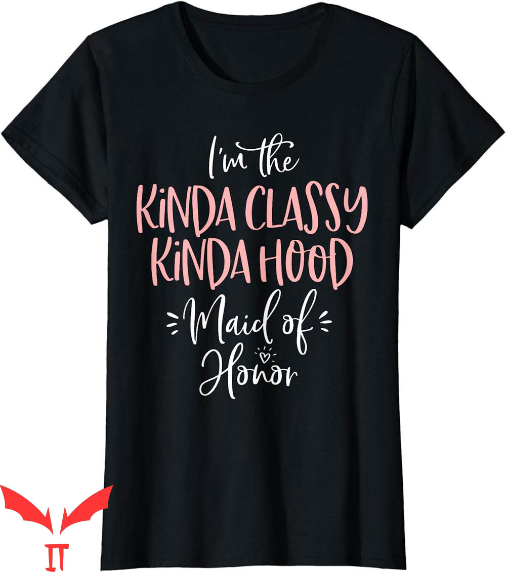 Bachelorette Sayings For T-Shirt Kinda Classy Kinda Hood Bachelorette Sayings For T-Shirt Kinda Classy Kinda Hood
