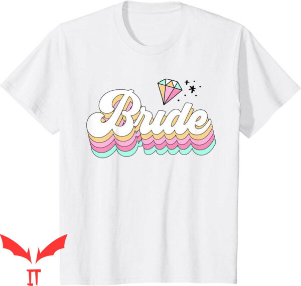 Bachelorette Sayings For T-Shirt Unique Bridal Shower Bride
