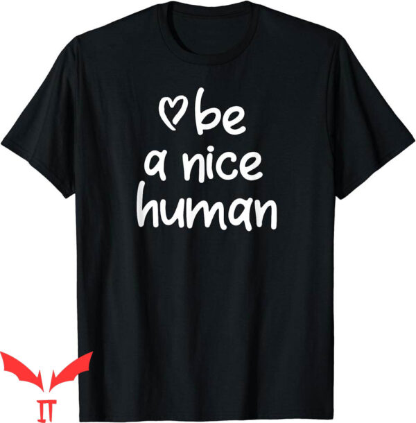 Be A Nice Human T-Shirt Inspirational Positive Attitude