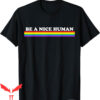 Be A Nice Human T-Shirt Inspirational Rainbow Positive