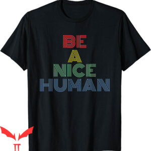 Be A Nice Human T-Shirt Retro 70s Vintage Inspirational