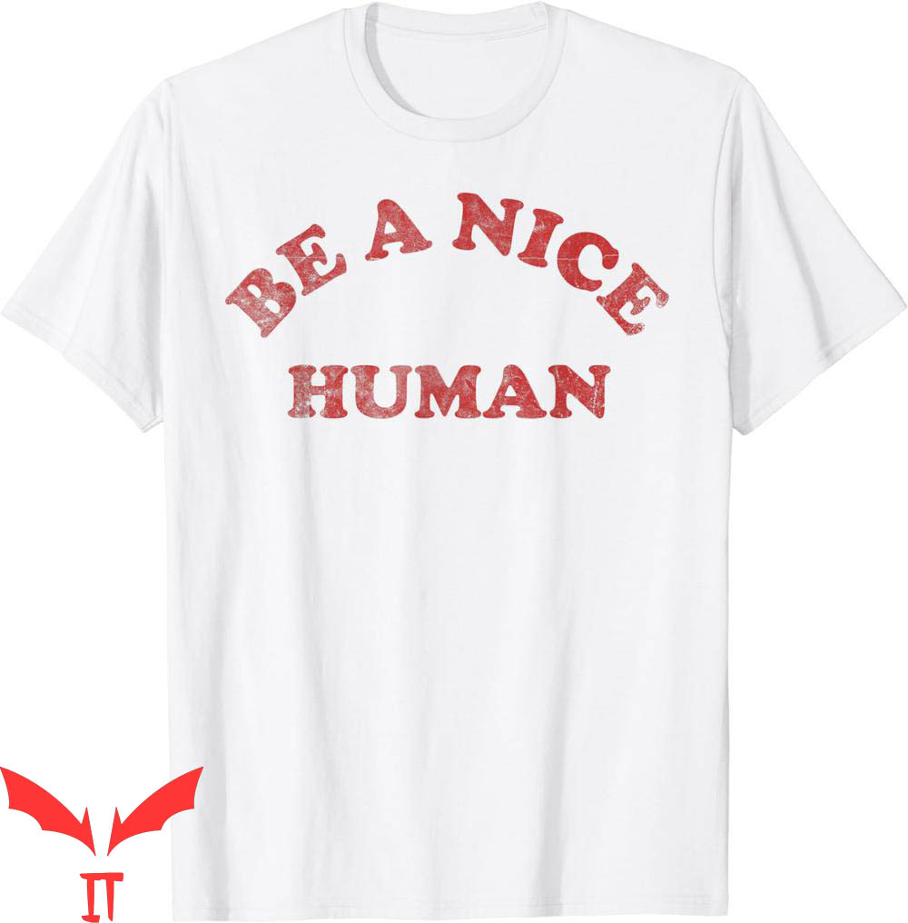 Be A Nice Human T-Shirt Vintage Distressed T-Shirt Be A Nice Human T-Shirt Vintage Distressed T-Shirt