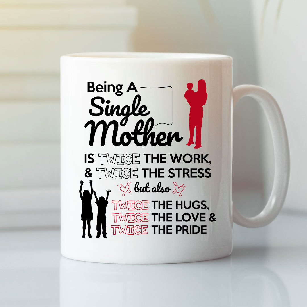 Being A Single Mother Mug Being A Single Mother Mug