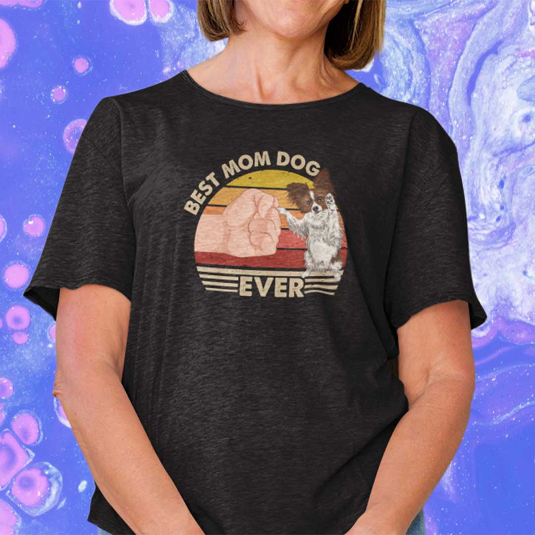 Best Mom Ever Shirt Vintage Best Papillon Mom Ever Best Mom Ever Shirt Vintage Best Papillon Mom Ever
