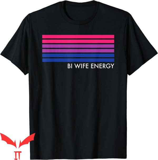 Bi Wife Energy T-Shirt Bisexual Pride Flag Stripes Basic