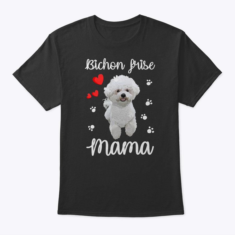 Bichon Frise Mom Cute Puppy Dog Lovers Gifts T-Shirt Bichon Frise Mom Cute Puppy Dog Lovers Gifts T-Shirt