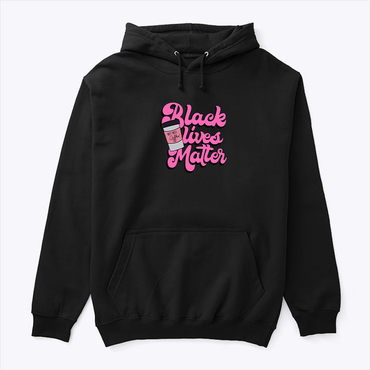 Black Lives Matter But First Coffee Shirt Black Lives Matter But First Coffee Shirt
