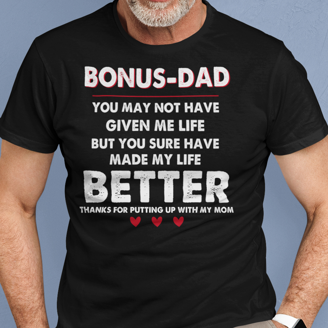 Bonus Dad Thanks For Putting Up With My Mom Shirt Bonus Dad Thanks For Putting Up With My Mom Shirt