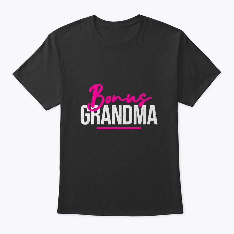 Bonus Grandma Funny Mother's Day Step Grandma Gift T-Shirt Bonus Grandma Funny Mother's Day Step Grandma Gift T-Shirt
