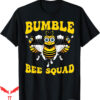 Bumble Bee T-Shirt Funny Design For Squad Buddies