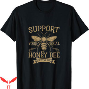 Bumble Bee T-Shirt Save The Local Honey Support Classic
