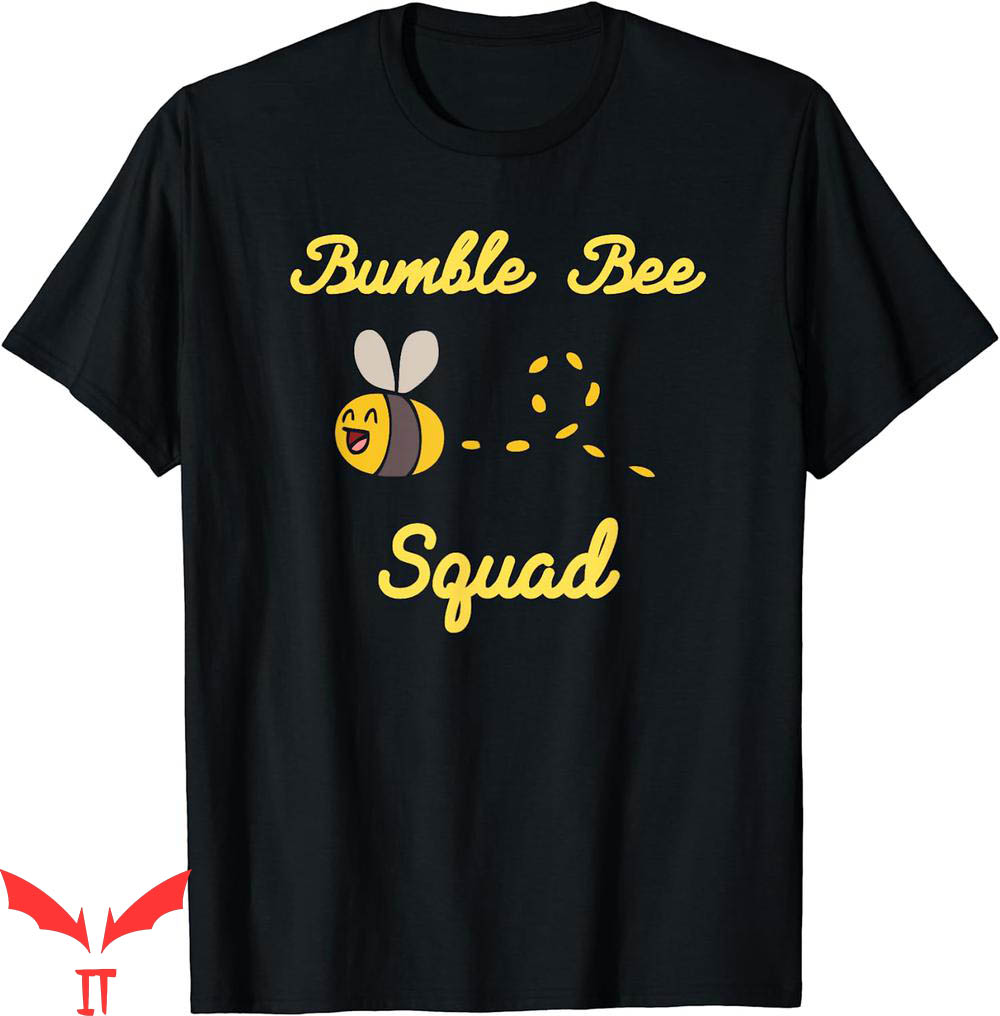 Bumble Bee T-Shirt Squad Matching Gift Bumble Bee T-Shirt Squad Matching Gift