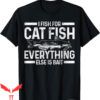 Catfish Fishing T-Shirt Catfishing Funny Saying Fisherman