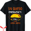 Cinco De Mayo T-Shirt In Queso Emergency Call 9 Juan Juan